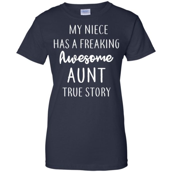 image 178 600x600px My Niece Has A Freaking Awesome Aunt True Story T Shirts, Hoodies, Tank