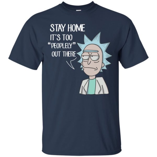 image 202 600x600px Rick Sanchez: Stay Home It's Too Peopley Out There T Shirts, Hoodies