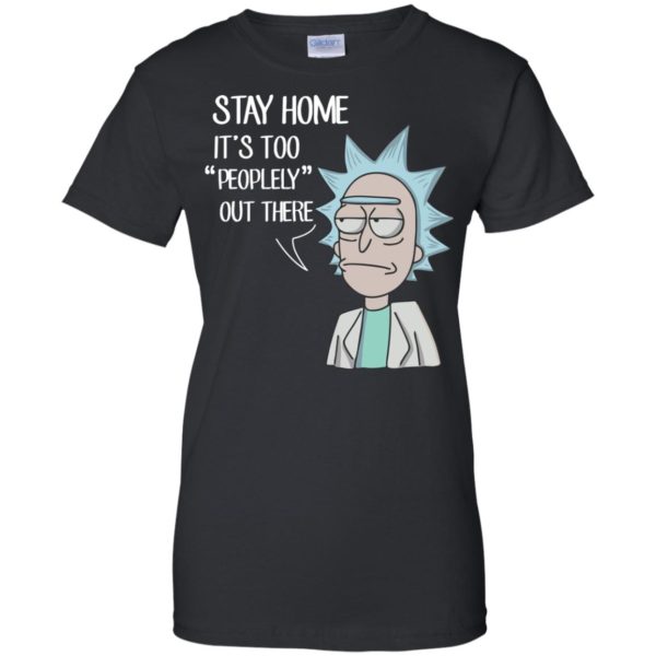 image 207 600x600px Rick Sanchez: Stay Home It's Too Peopley Out There T Shirts, Hoodies
