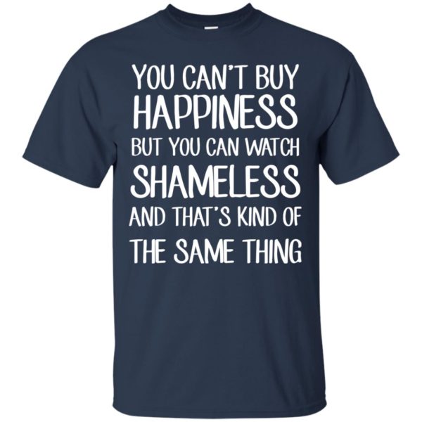 image 210 600x600px You can't buy happiness but you can watch Shameless t shirt, hoodies, tank