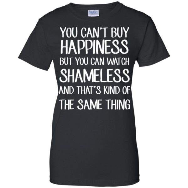 image 215 600x600px You can't buy happiness but you can watch Shameless t shirt, hoodies, tank