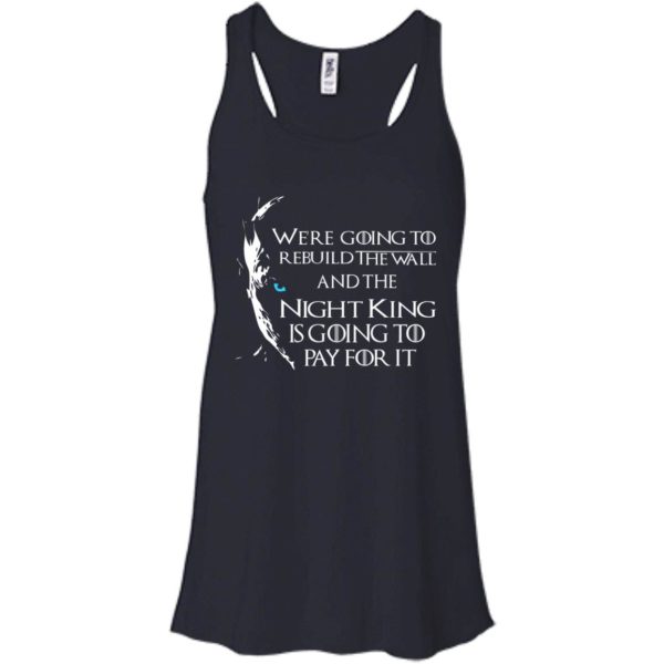 image 23 600x600px Game of Thrones: We are going to rebuild the wall t shirt, hoodies, tank