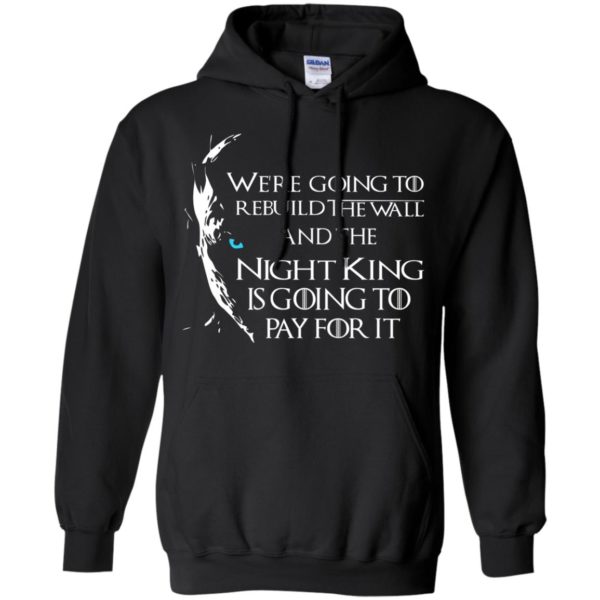 image 24 600x600px Game of Thrones: We are going to rebuild the wall t shirt, hoodies, tank