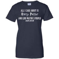 image 286 247x247px All I care about is Harry Potter and maybe 3 people and food t shirt