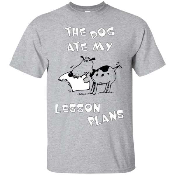 image 335 600x600px The Dog Ate My Leson Plans T Shirts, Hoodies, Tank