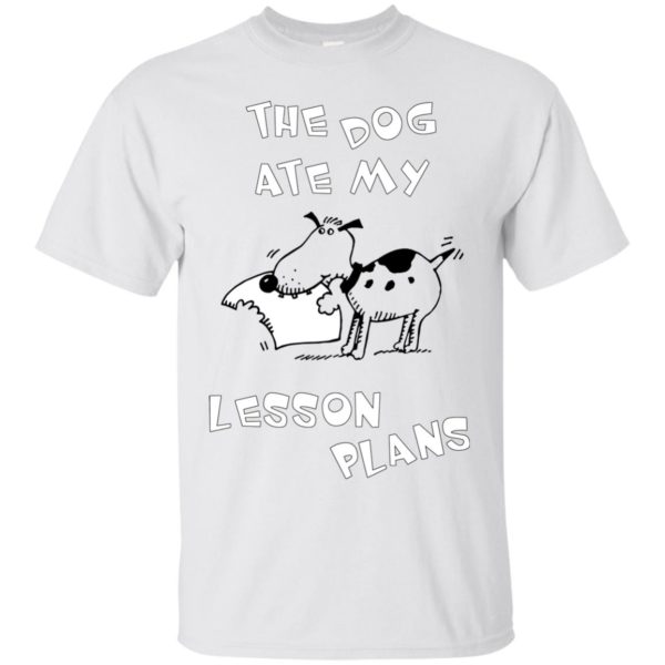 image 336 600x600px The Dog Ate My Leson Plans T Shirts, Hoodies, Tank