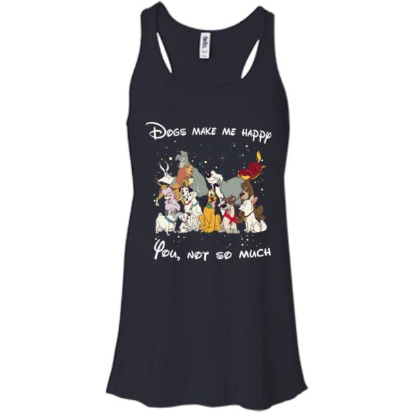 image 39 600x600px Disney dogs: Dogs make me happy you not so much t shirt, hoodies, tank