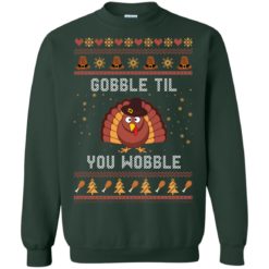 image 445 247x247px Gobble Til You Wobble Thanksgiving Sweater