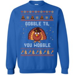 image 446 247x247px Gobble Til You Wobble Thanksgiving Sweater