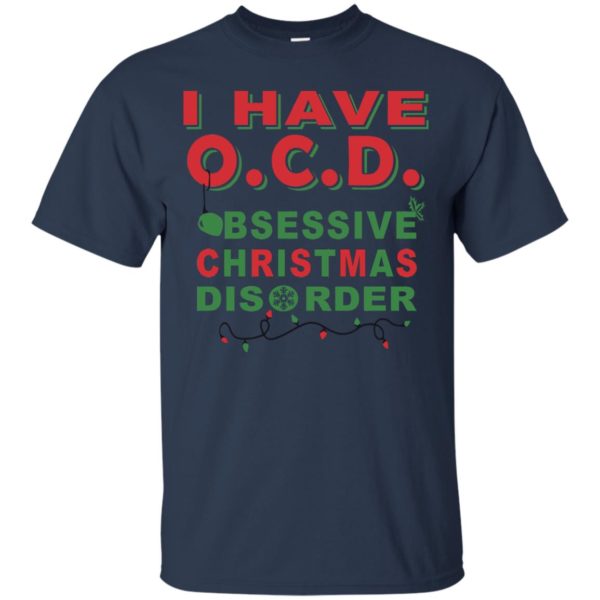 image 463 600x600px I Have OCD Obsessive Christmas Disorder T Shirts, Hoodies, Tank