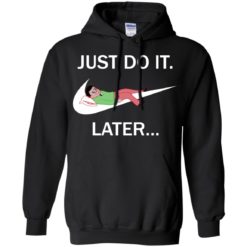 image 493 247x247px Just do it later – Joan Cornellà T shirt, hoodies, tank top