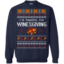 image 595 247x247px I'm Thankful For Winesgiving Thankgiving Sweater