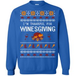 image 597 247x247px I'm Thankful For Winesgiving Thankgiving Sweater