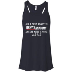 image 628 247x247px All I Care About Is Grey's Anatomy And Like Maybe 3 People and Food T Shirts