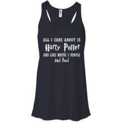 image 636 247x247px All I Care About Is Harry Potter And Like Maybe 3 People and Food Shirt