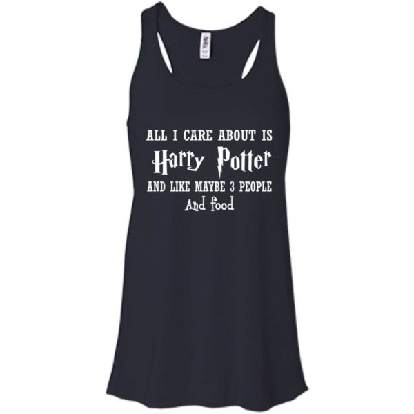image 636 600x600px All I Care About Is Harry Potter And Like Maybe 3 People and Food Shirt