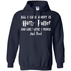 image 638 247x247px All I Care About Is Harry Potter And Like Maybe 3 People and Food Shirt