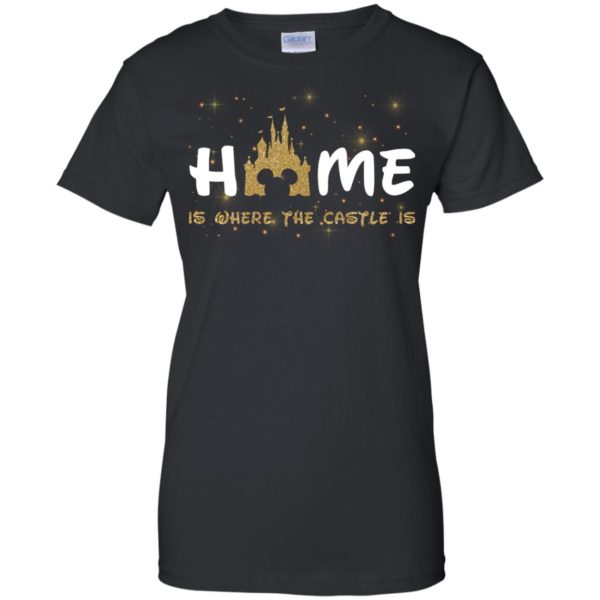 image 679 600x600px Disney: Home Is Where The Castle Is T Shirts, Hoodies, Tank Top