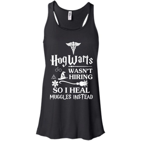 image 707 600x600px Nurse Shirt: Hogwarts Wasn't Hiring So I Heal Muggles Instead T Shirts