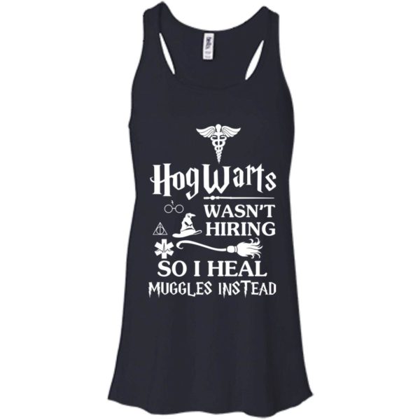image 708 600x600px Nurse Shirt: Hogwarts Wasn't Hiring So I Heal Muggles Instead T Shirts