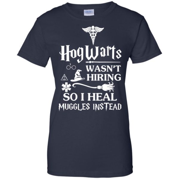 image 712 600x600px Nurse Shirt: Hogwarts Wasn't Hiring So I Heal Muggles Instead T Shirts