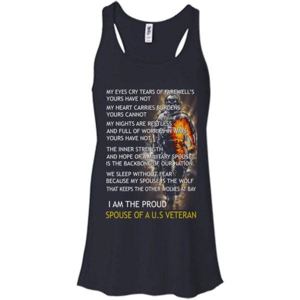 image 767 600x600px I am the proud spouse of a U.S Veteran, my eyes cry tears of farewell’s t shirt