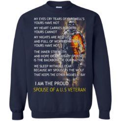 image 773 247x247px I am the proud spouse of a U.S Veteran, my eyes cry tears of farewell’s t shirt