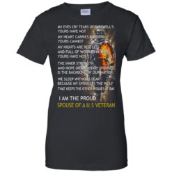 image 774 247x247px I am the proud spouse of a U.S Veteran, my eyes cry tears of farewell’s t shirt