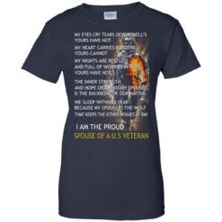 image 775 247x247px I am the proud spouse of a U.S Veteran, my eyes cry tears of farewell’s t shirt