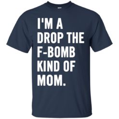 image 922 247x247px I'm A Drop The F Bomb Kind Of Mom T Shirts, Hoodies, Tank Top