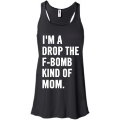 image 923 247x247px I'm A Drop The F Bomb Kind Of Mom T Shirts, Hoodies, Tank Top