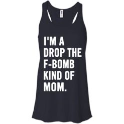 image 924 247x247px I'm A Drop The F Bomb Kind Of Mom T Shirts, Hoodies, Tank Top