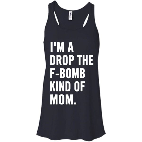 image 924 600x600px I'm A Drop The F Bomb Kind Of Mom T Shirts, Hoodies, Tank Top