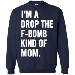 image 930 247x247px I'm A Drop The F Bomb Kind Of Mom T Shirts, Hoodies, Tank Top