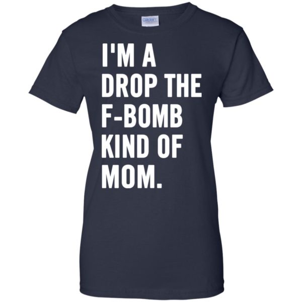 image 932 600x600px I'm A Drop The F Bomb Kind Of Mom T Shirts, Hoodies, Tank Top