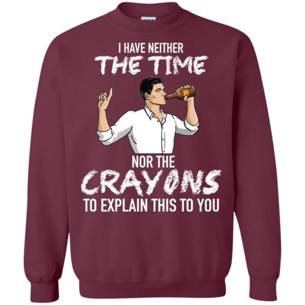 image 96 600x600px Archer: I Have Neither The Time Nor The Crayons To Explain This To You Shirt