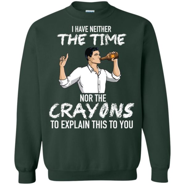 image 98 600x600px Archer: I Have Neither The Time Nor The Crayons To Explain This To You Shirt