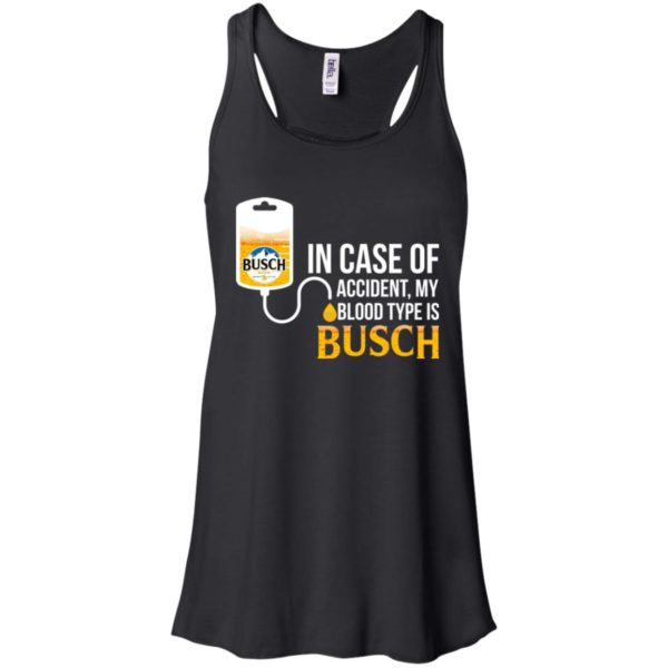 image 145 600x600px In Case Of Accident My Blood Type Is Busch T Shirts