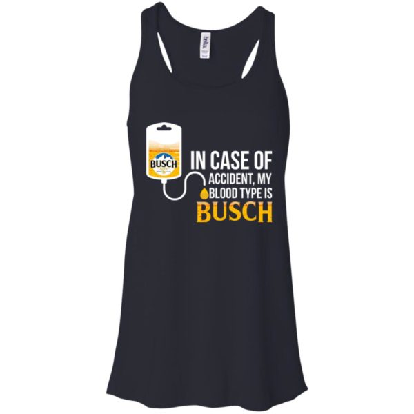 image 146 600x600px In Case Of Accident My Blood Type Is Busch T Shirts