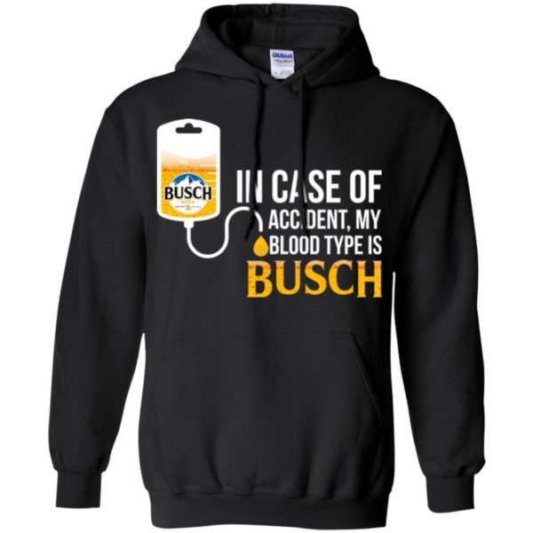 image 149 600x600px In Case Of Accident My Blood Type Is Busch T Shirts