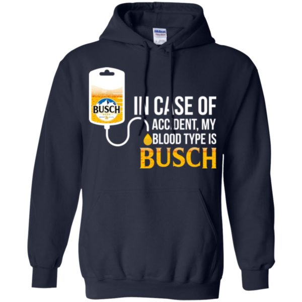image 150 600x600px In Case Of Accident My Blood Type Is Busch T Shirts