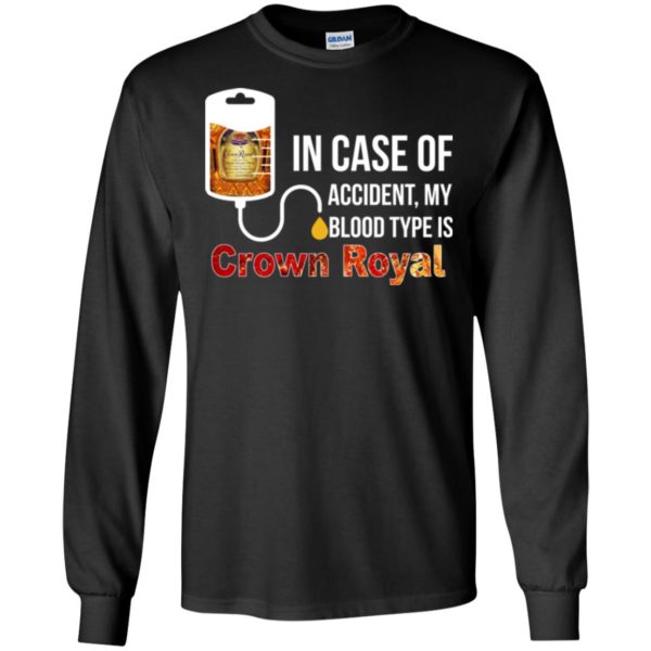 image 159 600x600px In Case Of Accident My Blood Type Is Crown Royal T Shirts, Hoodies