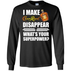 image 16 247x247px I Make Crown Royal Disappear What's Your Superpower T Shirts