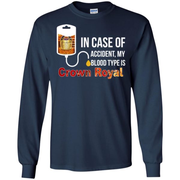 image 160 600x600px In Case Of Accident My Blood Type Is Crown Royal T Shirts, Hoodies