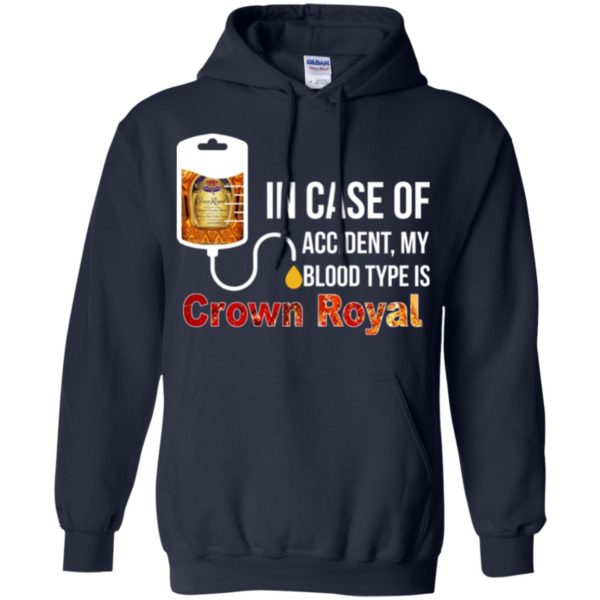 image 162 600x600px In Case Of Accident My Blood Type Is Crown Royal T Shirts, Hoodies