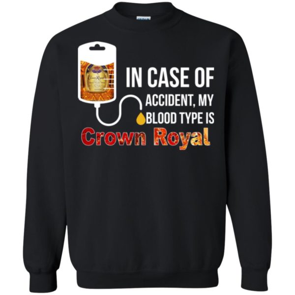 image 163 600x600px In Case Of Accident My Blood Type Is Crown Royal T Shirts, Hoodies