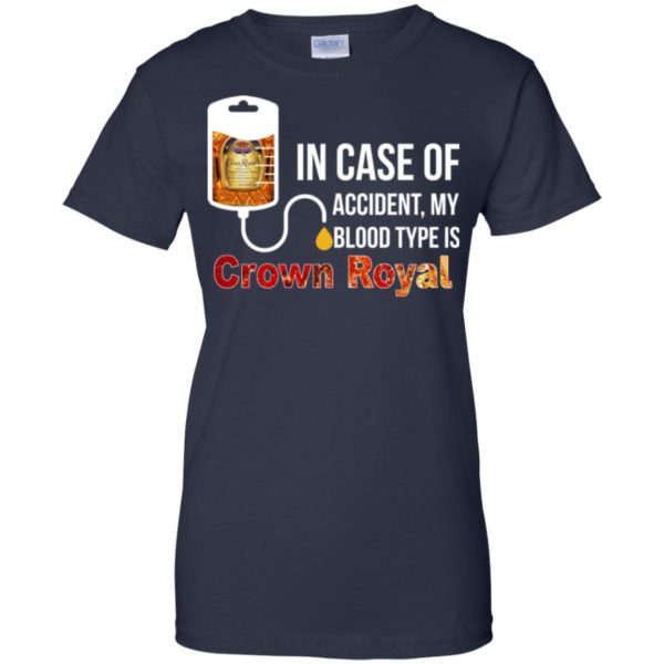 image 166 600x600px In Case Of Accident My Blood Type Is Crown Royal T Shirts, Hoodies