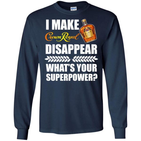 image 17 600x600px I Make Crown Royal Disappear What's Your Superpower T Shirts