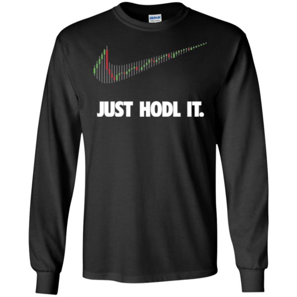 image 183 600x600px Cryptocurrency Just Hodl It T Shirts, Hoodies, Tank