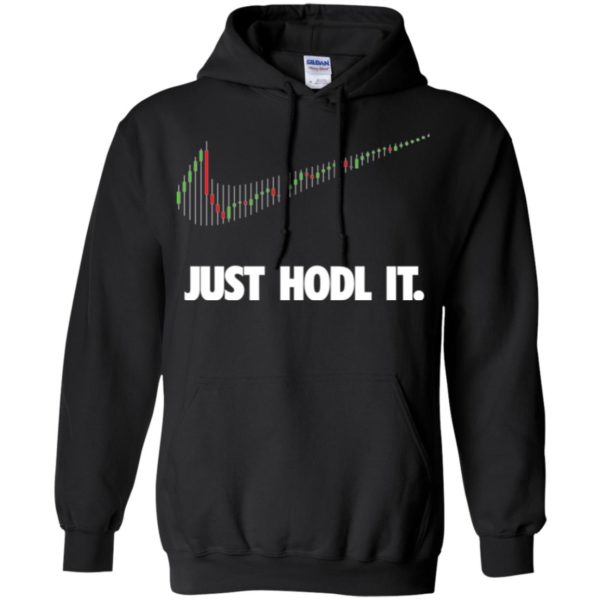 image 185 600x600px Cryptocurrency Just Hodl It T Shirts, Hoodies, Tank